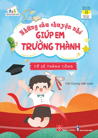 Những Câu Chuyện Nhỏ Giúp Em Trưởng Thành - Tớ Sẽ Thành Công