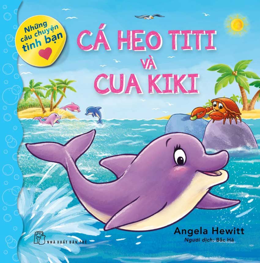 Những Câu Chuyện Tình Bạn - Cá Heo Titi Và Cua Kiki