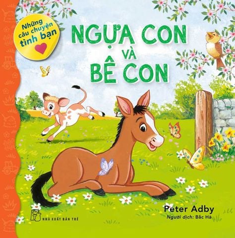 Những Câu Chuyện Tình Bạn - Ngựa Con Và Bê Con