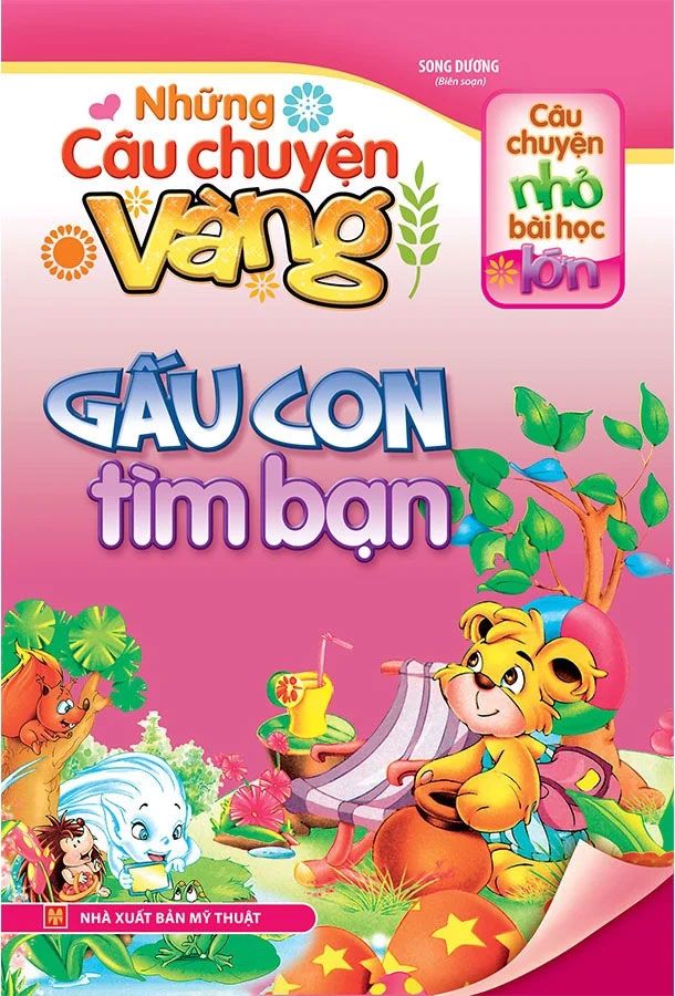Những Câu Chuyện Vàng - Gấu Con Tìm Bạn (Tái bản năm 2022)