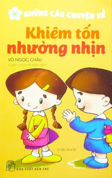 Những Câu Chuyện Về Khiêm Tốn Nhường Nhịn (Tái bản năm 2022)