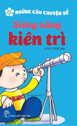 Những Câu Chuyện Về Siêng Năng, Kiên Trì