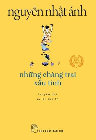 Những Chàng Trai Xấu Tính (Tái bản năm 2022) (Khổ nhỏ)