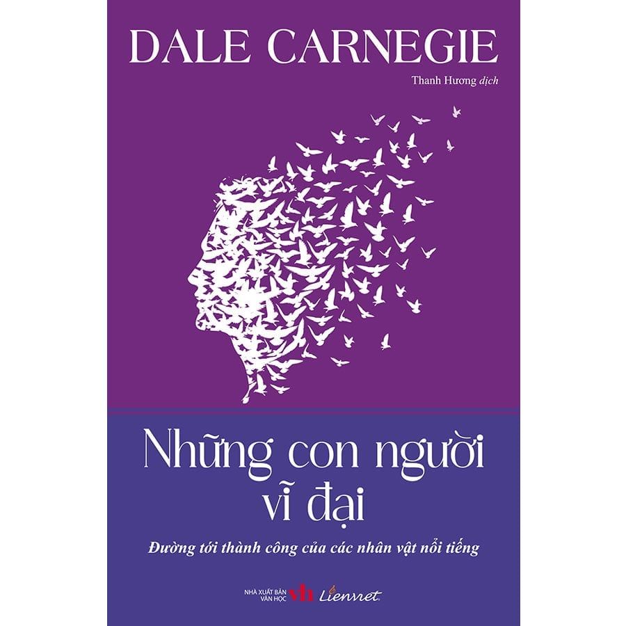 Những Con Người Vĩ Đại - Đường Tới Thành Công Của Các Nhân Vật Nổi Tiếng