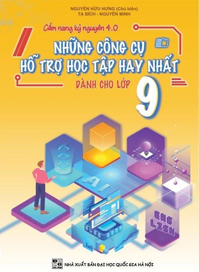 Cẩm Nang Kỷ Nguyên 4.0 - Những Công Cụ Hỗ Trợ Học Tập Hay Nhất Dành Cho Lớp 9