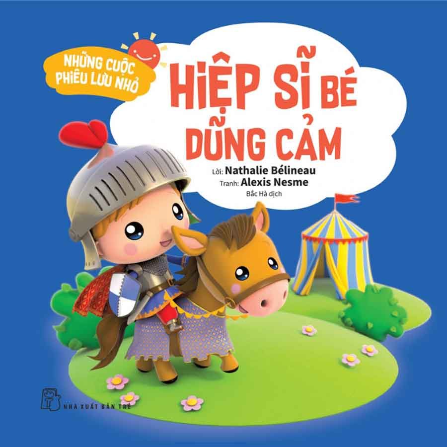 Những Cuộc Phiêu Lưu Nhỏ - Hiệp Sĩ Bé Dũng Cảm