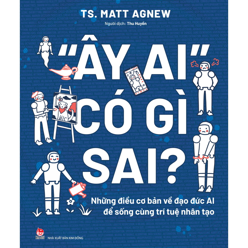Đây Ai Có Gì Sai? Những Điều Cơ Bản Về Đạo Đức AI Để Sống Cùng Trí Tuệ Nhân Tạo