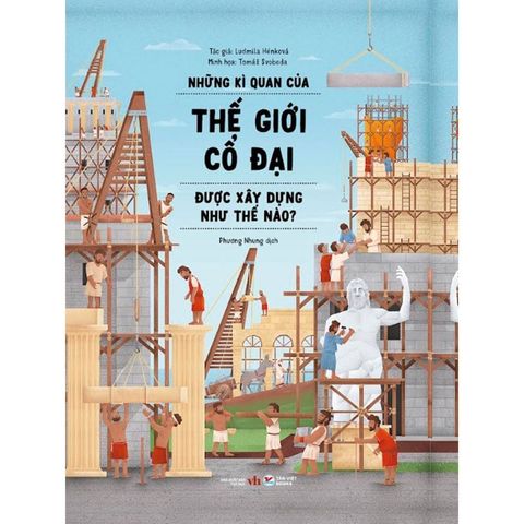 Những Kì Quan Của Thế Giới Cổ Đại Được Xây Dựng Như Thế Nào?