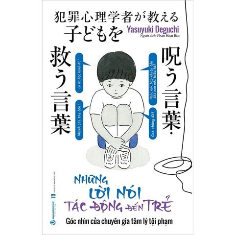 Những Lời Nói Tác Động Đến Trẻ - Góc Nhìn Của Chuyên Gia Tâm Lý Tội Phạm