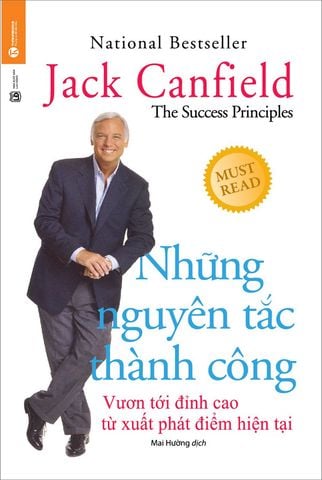 Những Nguyên Tắc Thành Công - Vươn Tới Đỉnh Cao Từ Xuất Phát Điểm Hiện Tại (Tái bản năm 2021)