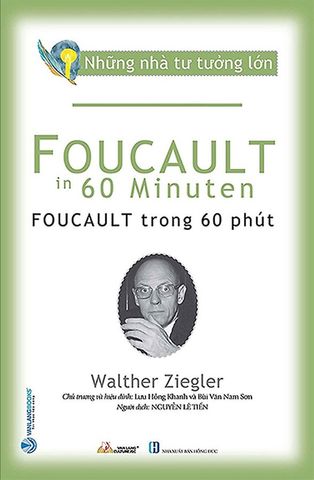 Những Nhà Tư Tưởng Lớn - Foucault Trong 60 Phút