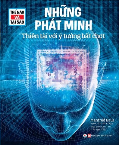 Thế Nào Và Tại Sao - Những Phát Minh - Thiên Tài Với Những Ý Tưởng Bất Chợt