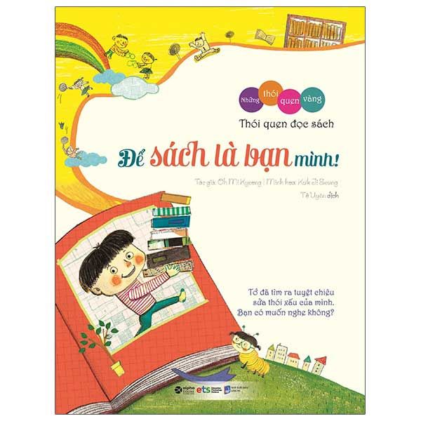 Những Thói Quen Vàng - Để Sách Là Bạn Mình (Tái bản năm 2023)