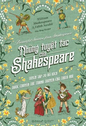 Những Tuyệt Tác Của Shakespeare - Tuyển Tập 20 Vở Kịch Được Chuyển Thể Thành Truyện Cho Thiếu Nhi