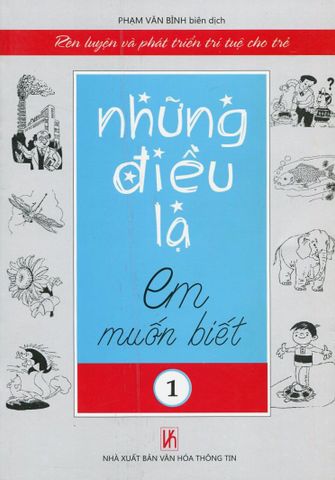 Những Điều Lạ Em Muốn Biết - Tập 1 (Tái bản)