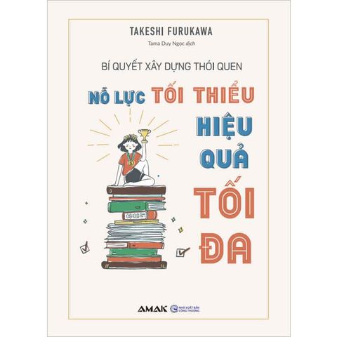 Bí Quyết Xây Dựng Thói Quen: Nỗ Lực Tối Thiểu - Hiệu Quả Tối Đa