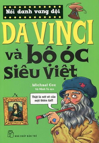 Nổi Danh Vang Dội - Da Vinci Và Bộ Óc Siêu Việt (Tái bản năm 2022)