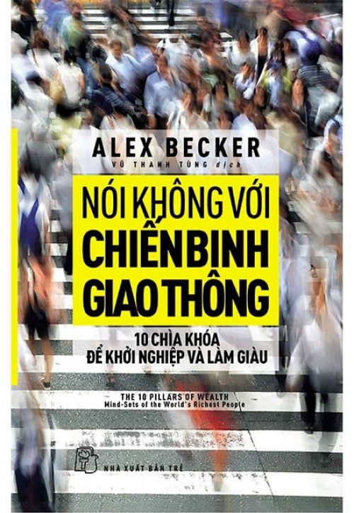 Nói Không Với Chiến Binh Giao Thông - 10 Chìa Khóa Để Khởi Nghiệp Và Làm Giàu