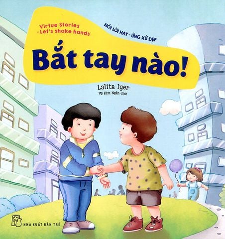 Nói Lời Hay - Ứng Xử Đẹp - Bắt Tay Nào!