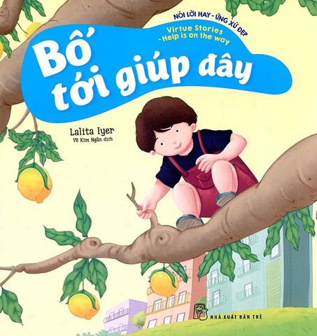 Nói Lời Hay - Ứng Xử Đẹp - Bố Tới Giúp Đây