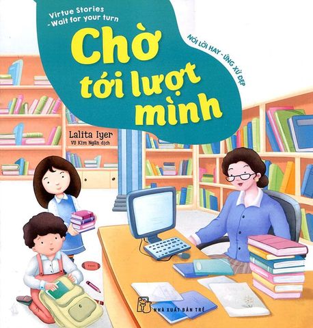 Nói Lời Hay - Ứng Xử Đẹp - Chờ Tới Lượt Mình
