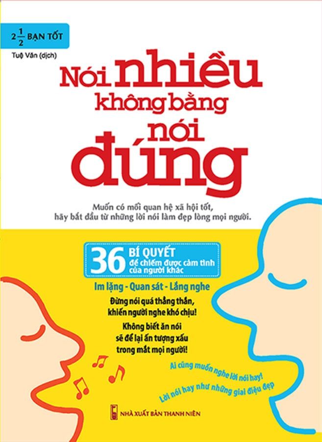 Nói Nhiều Không Bằng Nói Đúng (Tái bản năm 2022)