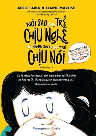 Nói Sao Cho Trẻ Chịu Nghe Và Nghe Sao Cho Trẻ Chịu Nói (Tái bản năm 2024)