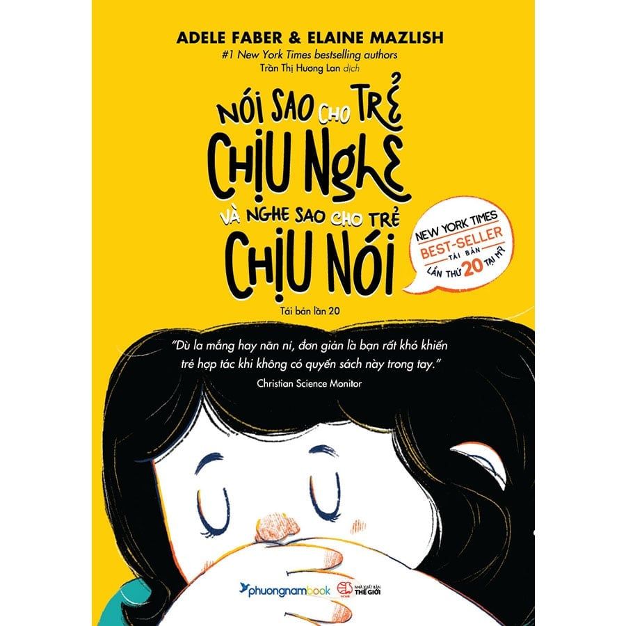 Nói Sao Cho Trẻ Chịu Nghe Và Nghe Sao Cho Trẻ Chịu Nói (Tái bản năm 2025)
