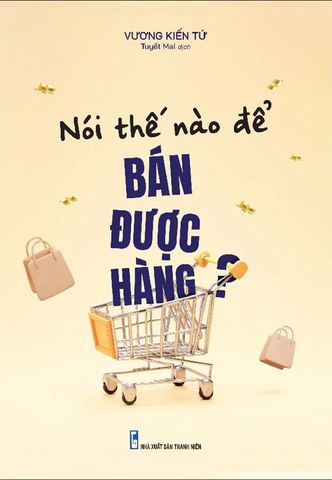Nói Thế Nào Để Bán Được Hàng?