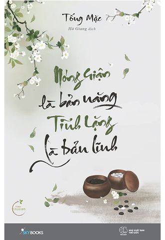 Nóng Giận Là Bản Năng, Tĩnh Lặng Là Bản Lĩnh