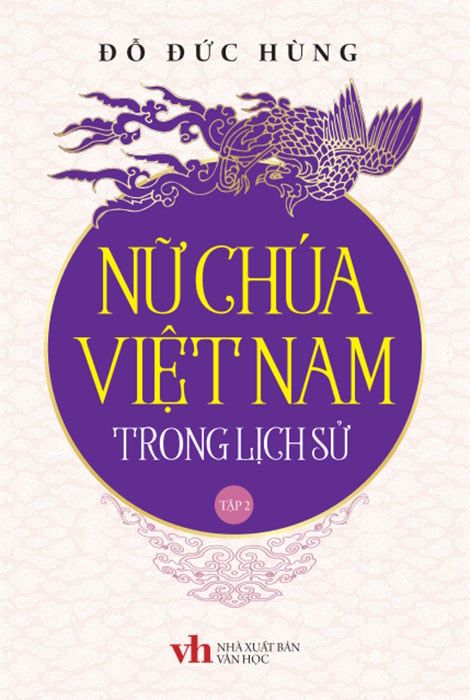 Nữ Chúa Việt Nam Trong Lịch Sử - Tập 2