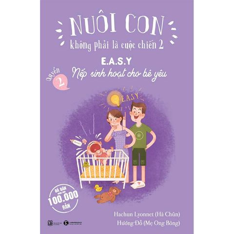 Nuôi Con Không Phải Là Cuộc Chiển 2 - E.A.S.Y Nếp Sinh Hoạt Cho Bé Yêu - Quyển 2