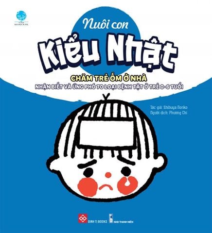 Nuôi Con Kiểu Nhật - Chăm Trẻ Ốm Ở Nhà
