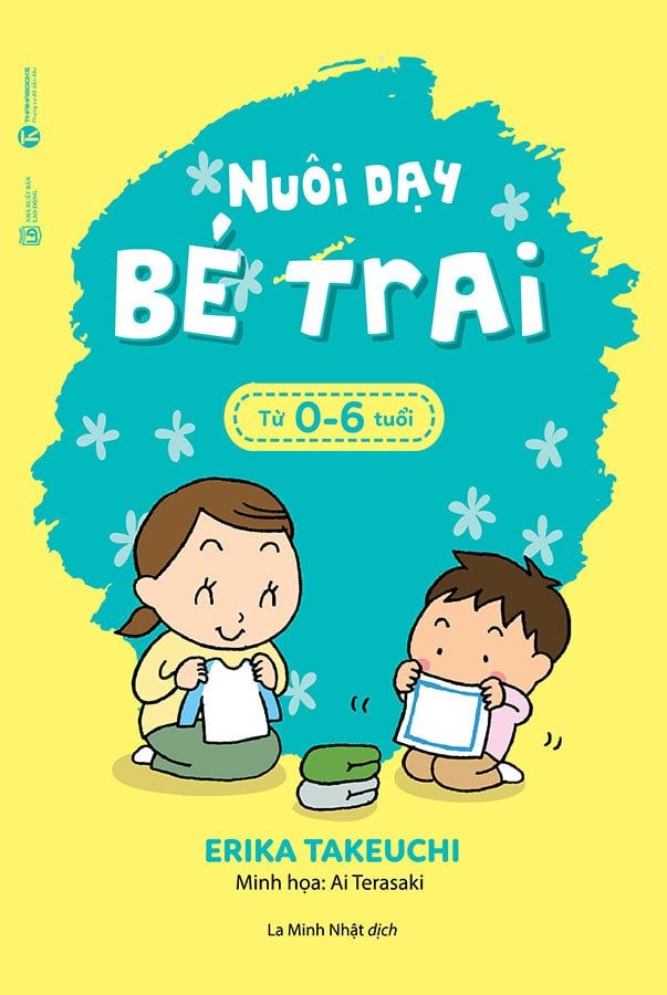 Nuôi Dạy Bé Trai Từ 0-6 Tuổi