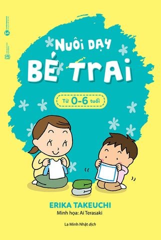 Nuôi Dạy Bé Trai Từ 0-6 Tuổi