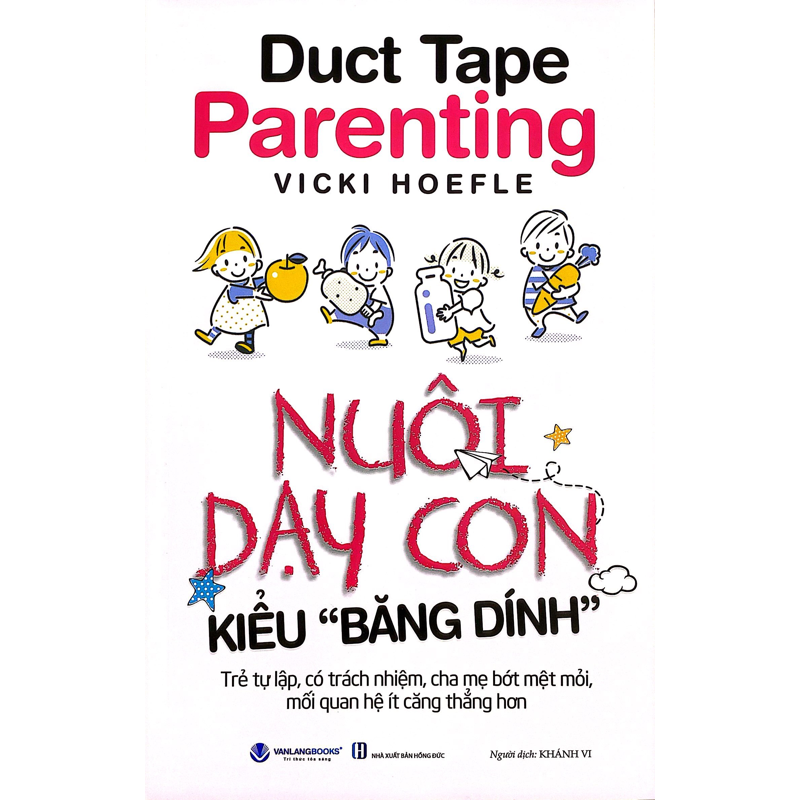 Duck Tape Parenting - Nuôi Dạy Con Kiểu Băng 