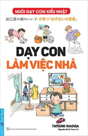 Nuôi Dạy Con Kiểu Nhật - Dạy Con Làm Việc Nhà (Tái bản năm 2023)
