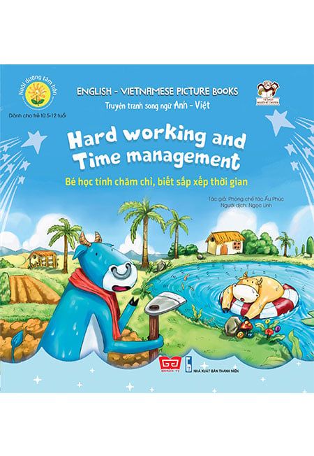 Nuôi Dưỡng Tâm Hồn - Bé Học Tính Chăm Chỉ, Biết Sắp Xếp Thời Gian (Truyện tranh song ngữ Anh-Việt)