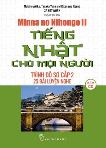Tiếng Nhật Cho Moi Người Trình Độ Sơ Cấp 2 - 25 Bài Luyện Nghe (Kèm CD)
