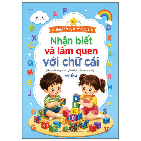 Hành Trang Bé Vào Lớp 1 - Nhận Biết Và Làm Quen Với Chữ Cái Quyển 2 (Theo Chương Trình Giáo Dục Mới)