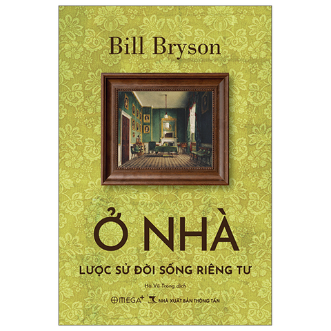 Ở Nhà-  Lược Sử Đời Sống Riêng Tư