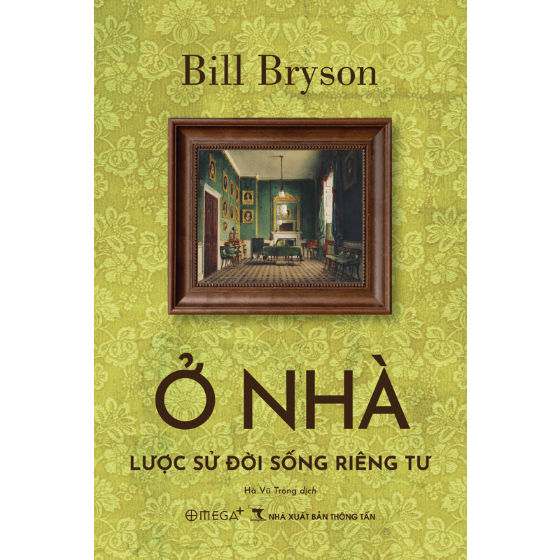 Ở Nhà-  Lược Sử Đời Sống Riêng Tư
