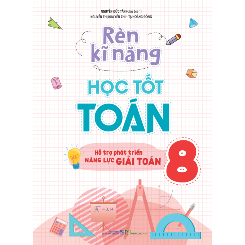 Rèn Kỹ Năng Học Tốt Toán Toán 8 - Hỗ Trợ Phát Triển Năng Lực Giải Toán