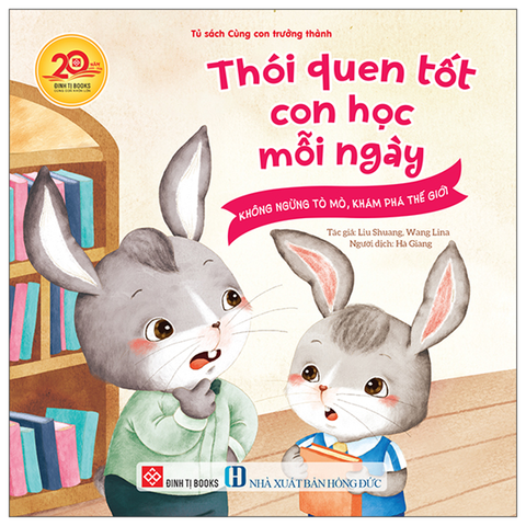 Thói Quen Tốt Con Học Mỗi Ngày - Không Ngừng Tò Mò, Khám Phá Thế Giới