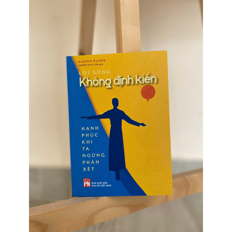 Lối Sống Không Định Kiến - Hạnh Phúc Khi Ta Ngừng Phán Xét
