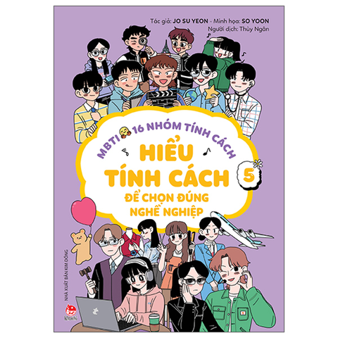 MBTI 16 Nhóm Tính Cách Tập 5 - Hiểu Tính Cách Để Chọn Đúng Nghề Nghiệp