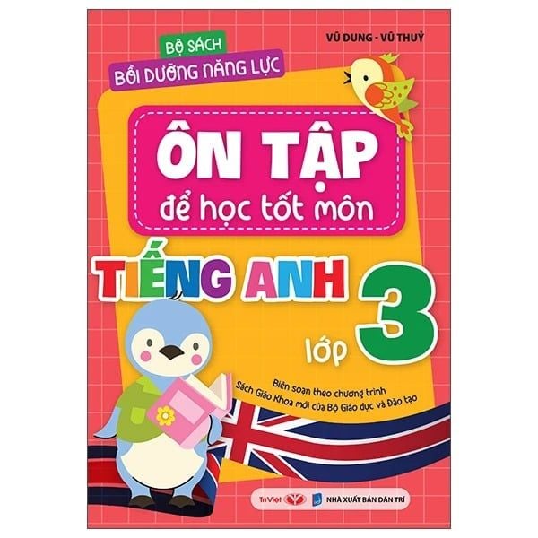 Bộ Sách Bồi Dưỡng Năng Lực - Ôn Tập Để Học Tốt Môn Tiếng Anh Lớp 3