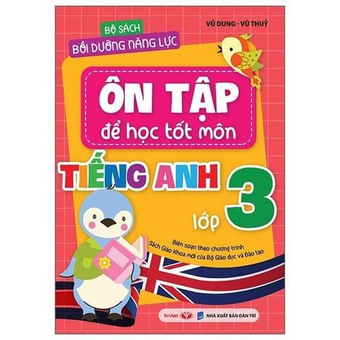 Bộ Sách Bồi Dưỡng Năng Lực - Ôn Tập Để Học Tốt Môn Tiếng Anh Lớp 3