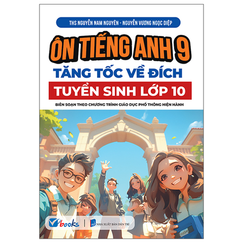 Ôn Tiếng Anh 9 Tăng Tốc Về Đích Tuyển Sinh Lớp 10