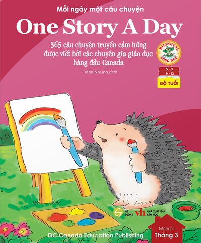 One Story A Day - Mỗi Ngày Một Câu Chuyện - 365 Câu Chuyện Truyền Cảm Hứng Được Viết Bởi Các Chuyên Gia Giáo Dục Hàng Đầu Canada - Tháng 3